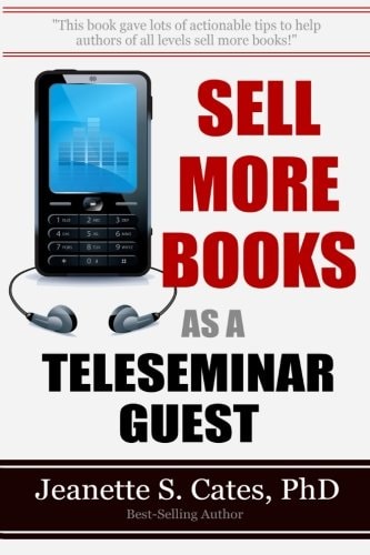 Sell More Books As A Teleseminar Guest Marketing Your Book 60 Minutes At A Time