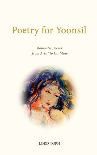Poetry for Yoonsil Romantic Poems from Artist to His Muse
