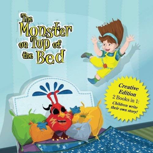 The Monster on Top of the Bed - Creative Edition With My Monster on Top of the Bed to Encourage Children to Write Their Own Story