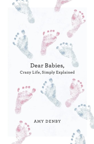 Dear Babies Crazy Life, Simply Explained