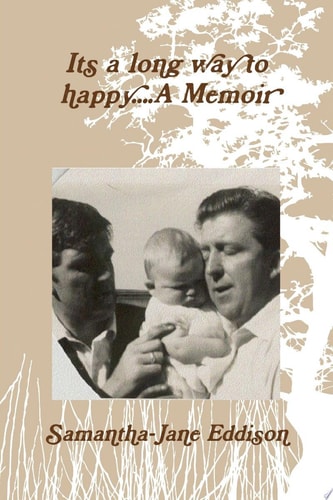 It's a long way to happy...A Memoir