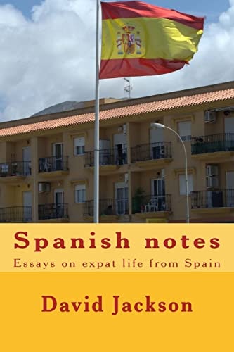 Spanish Notes Essays on Expat Life from Spain