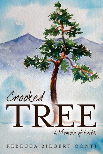 Crooked Tree A Memoir of Faith