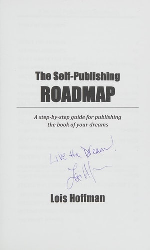 The Self-Publishing Roadmap The Step-By-step Guide for Publishing the Book of Your Dreams
