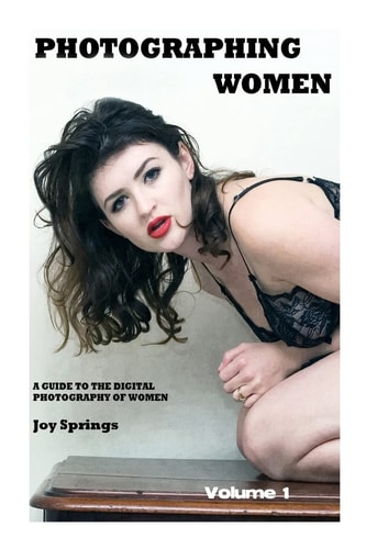 Photographing Women A Guide to the Digital Photography of Women