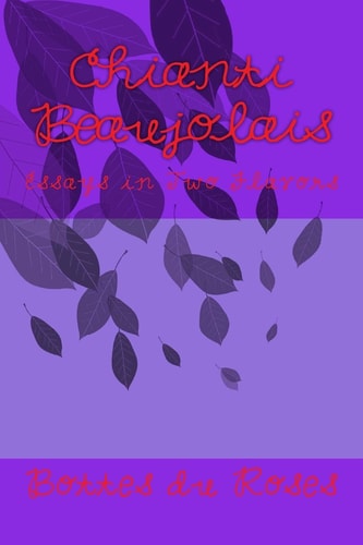 Chianti Beaujolais Essays in Two Flavors
