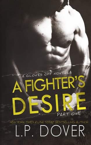 A Fighter's Desire - Part One A Gloves Off Prequel Novella
