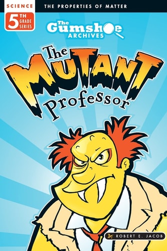 The Gumshoe Archives, Case # 5-4-5114 The Mutant Professor