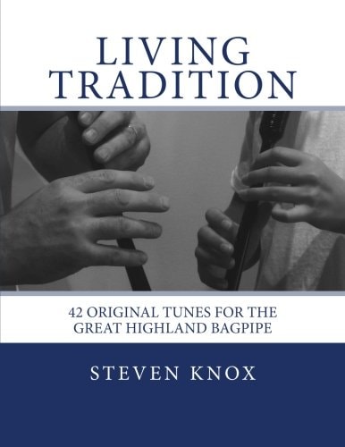 Living Tradition 42 Original Tunes for the Great Highland Bagpipe