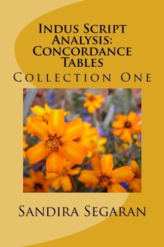 Indus Script Analysis: Concordance Tables Collection One