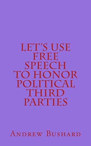 Let's Use Free Speech to Honor Political Third Parties