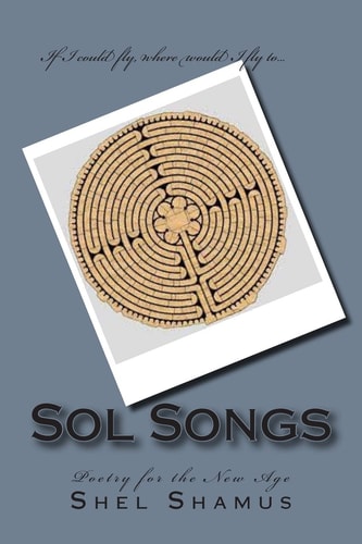Sol Songs Poetry for the New Age