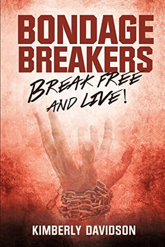 Bondage Breakers Break Free and Live!