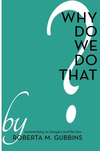 Why Do We Do That? Commentary on Lawyers and the Law