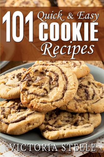 101 Quick and Easy Cookie Recipes