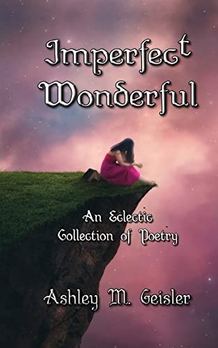 Imperfect Wonderful An Eclectic Collection of Poetry