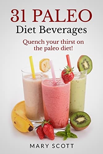 31 Paleo Diet Beverages Quench Your Thirst on the Paleo Diet