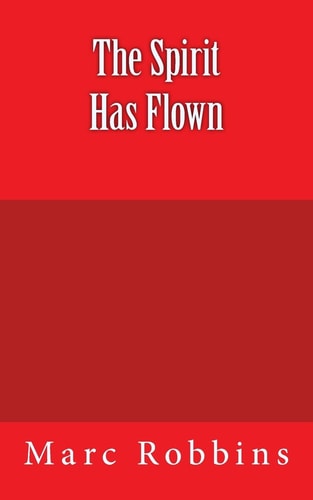 The Spirit Has Flown There Are Terrible Goings-On Around Russell Doherty's Life and Business Empire. Scarcely Does He Know the Sordid Details Until He Hires Denzil Grant. As the Characters Are Slowly Revealed, So Is the Diabolical Plot That Threatens Worl