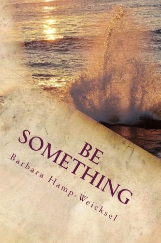 Be Something Some Thoughts And Inspirations To Help On Your Journey