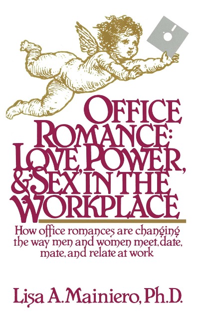 OFFICE ROMANCE (LOVE POWER AND SEX IN THE WORKPLACE)