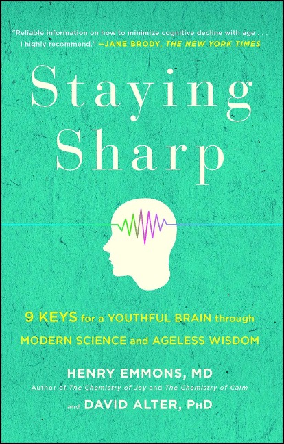 Staying Sharp: 9 Keys for a Youthful Brain Through Modern Science and Ageless Wisdom