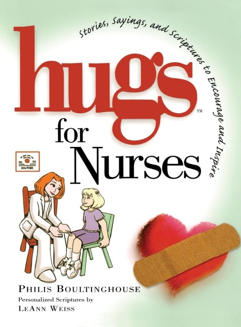 Hugs for Nurses: Stories, Sayings, and Scriptures to Encourage and Inspire