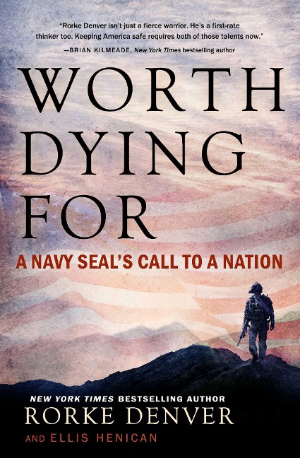 Worth Dying for: A Navy Seals Call to a Nation