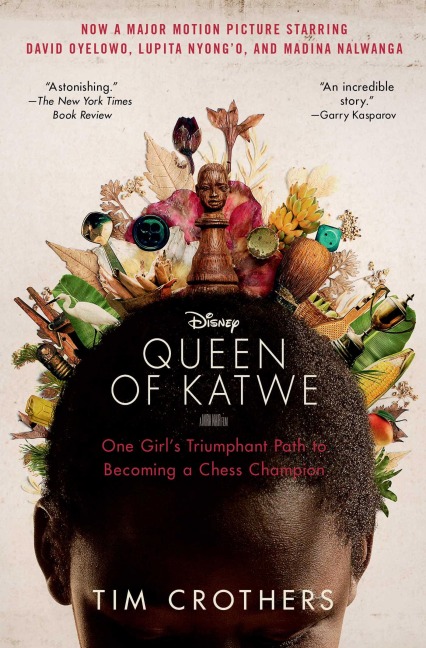 The Queen of Katwe: One Girls Triumphant Path to Becoming a Chess Champion