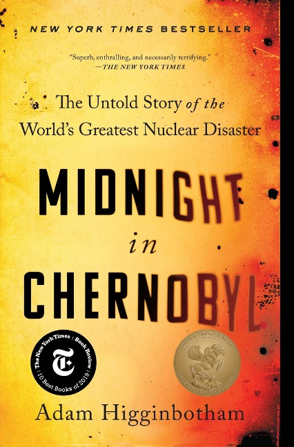 Midnight in Chernobyl: The Untold Story of the Worlds Greatest Nuclear Disaster