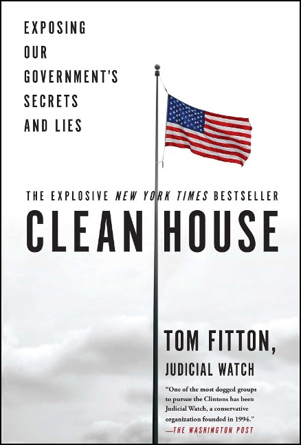 Clean House: Exposing Our Governments Secrets and Lies