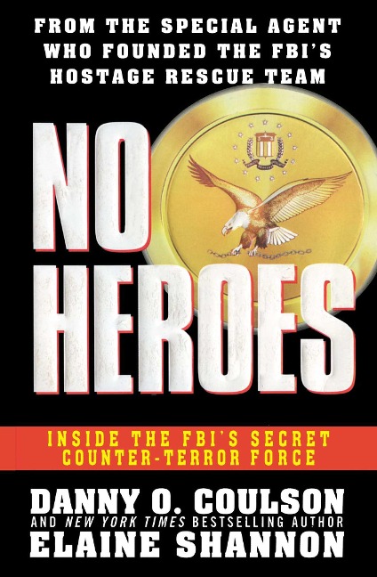No Heroes: Inside the Fbi's Secret Counter-Terror Force