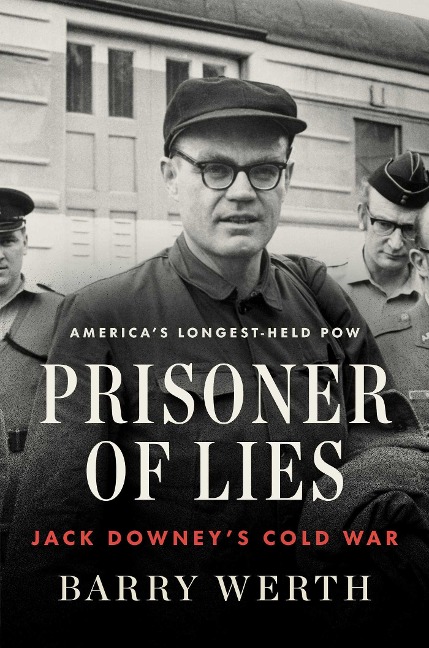 Prisoner of Lies: Jack Downeys Cold War