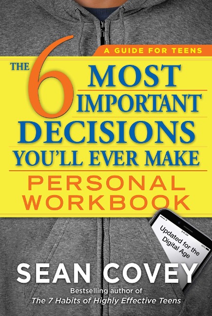 The 6 Most Important Decisions Youll Ever Make Personal Workbook: Updated for the Digital Age