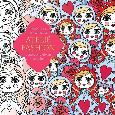 Ateliê Fashion: Gorgeous Patterns to Color