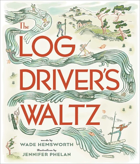 The Log Drivers Waltz