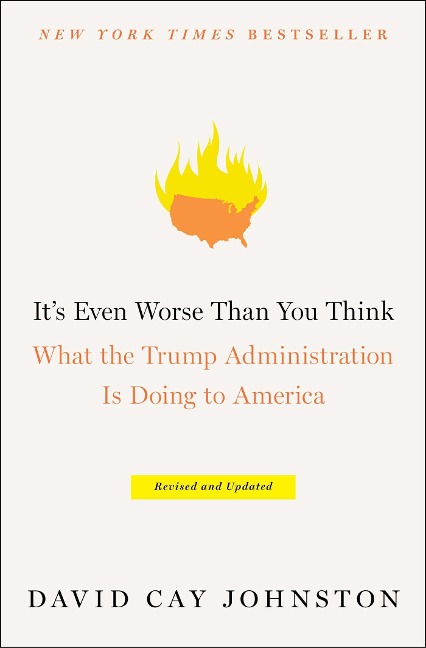 Its Even Worse Than You Think: What the Trump Administration Is Doing to America