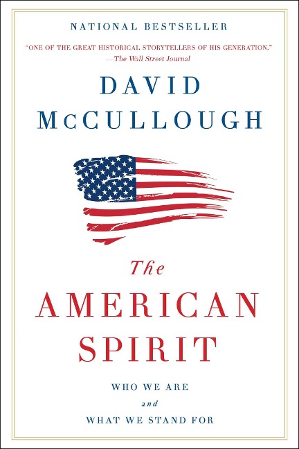 The American Spirit: Who We Are and What We Stand for