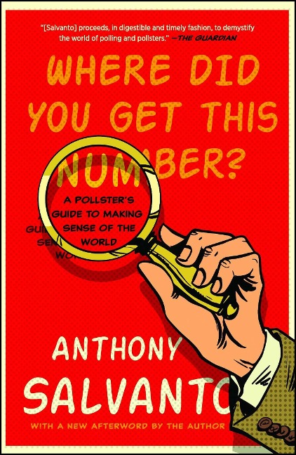 Where Did You Get This Number?: A Pollsters Guide to Making Sense of the World