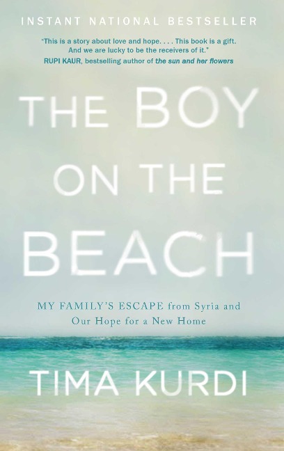 The Boy on the Beach: My Familys Escape from Syria and Our Hope for a New Home
