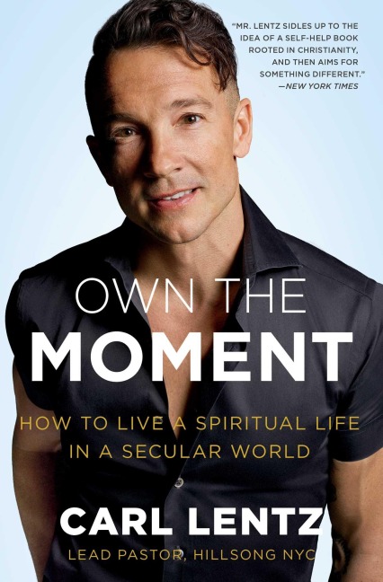 Own the Moment: How to Live a Spiritual Life in a Secular World