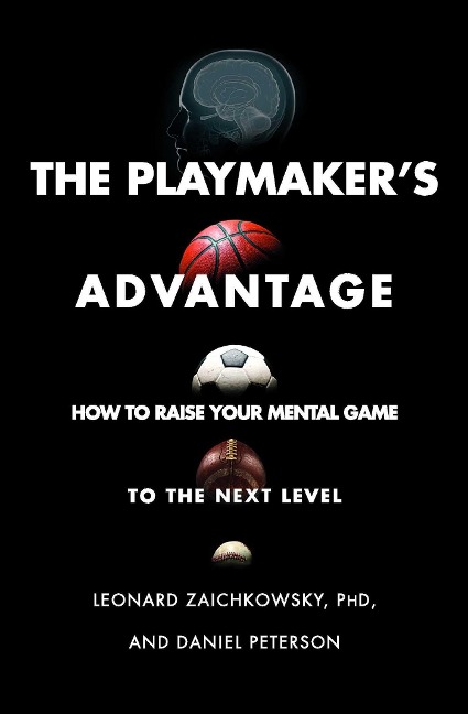 The Playmakers Advantage: How to Raise Your Mental Game to the Next Level