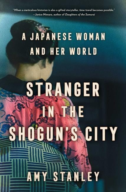 Stranger in the Shoguns City: A Japanese Woman and Her World