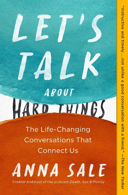 Lets Talk about Hard Things: The Life-Changing Conversations That Connect Us