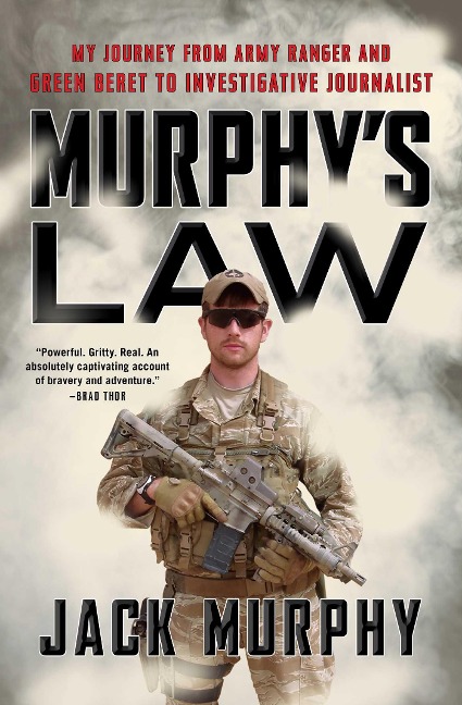 Murphys Law: My Journey from Army Ranger and Green Beret to Investigative Journalist
