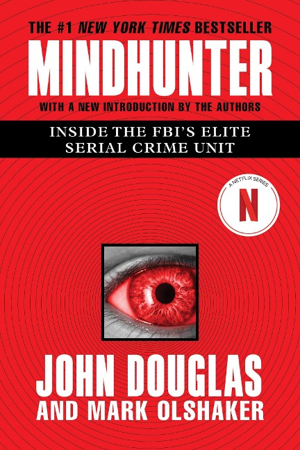 Mindhunter: Inside the Fbis Elite Serial Crime Unit