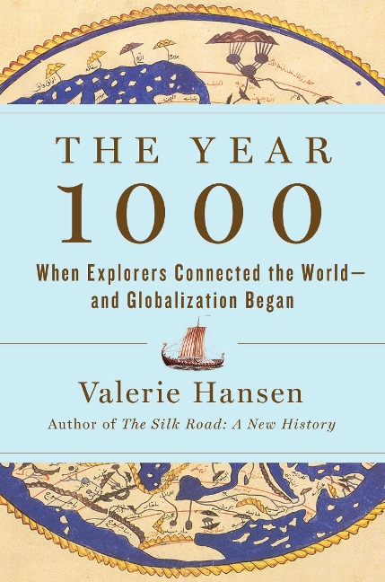 The Year 1000: When Explorers Connected the World--And Globalization Began