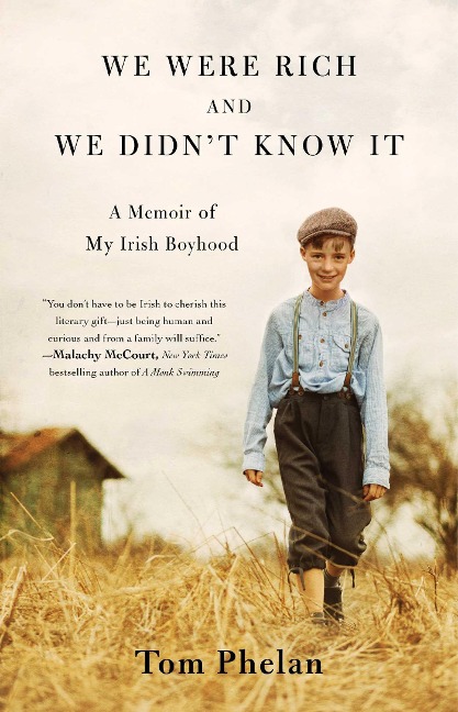 We Were Rich and We Didnt Know It: A Memoir of My Irish Boyhood