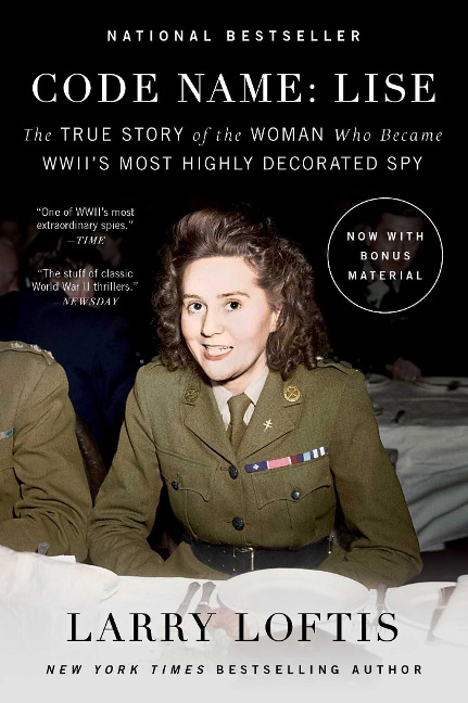 Code Name: Lise: The True Story of the Woman Who Became World War II's Most Highly Decorated Spy