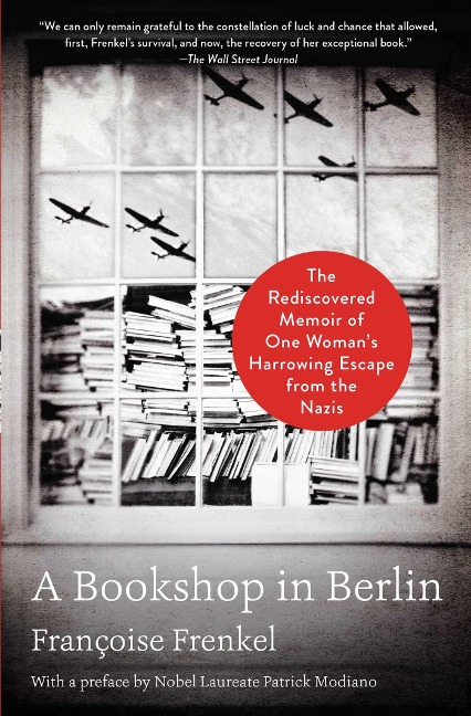 A Bookshop in Berlin: The Rediscovered Memoir of One Womans Harrowing Escape from the Nazis