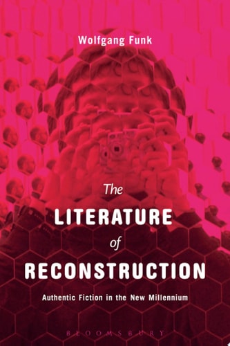 The Literature of Reconstruction Authentic Fiction in the New Millennium